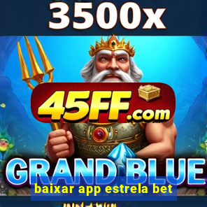 baixar app estrela bet